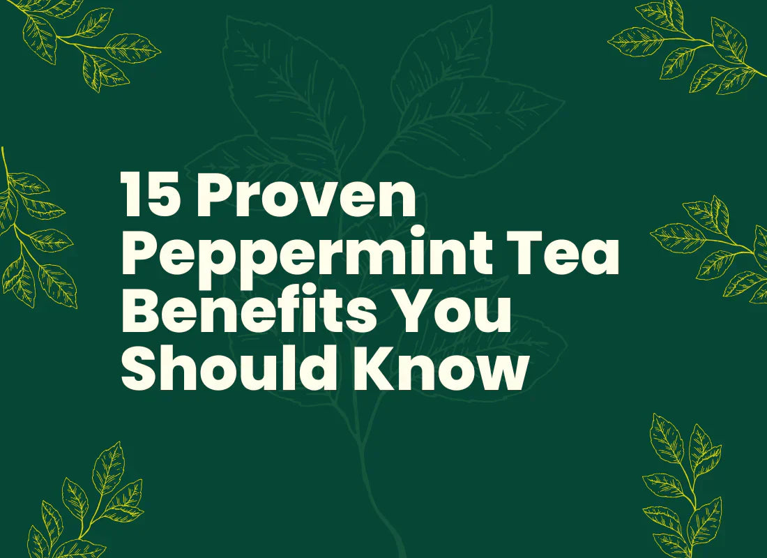 Poster with leafy green background featuring the title “15 Proven Peppermint Tea Benefits You Should Know.”