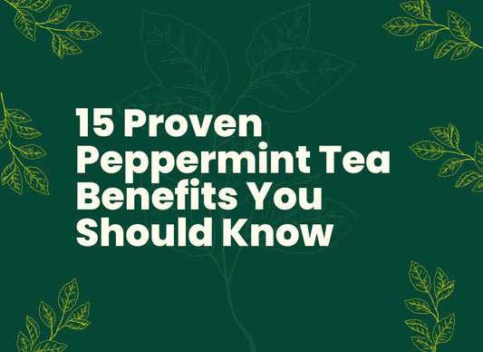 Poster with leafy green background featuring the title “15 Proven Peppermint Tea Benefits You Should Know.”