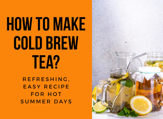How to make cold brew tea?