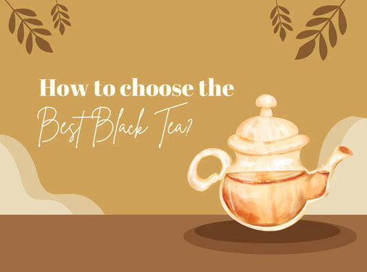 How to choose the best black tea?